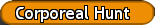 Corporeal Hunt
